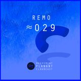 Mouvement Planant Cloudcast ≈ 029 - REMO