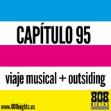Capítulo 95, 808 Nights!!! Viaje Musical + Outsiding