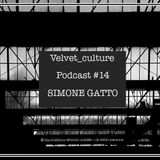 VELVET CULTURA | Podcast ≠ 014 | SIMONE GATTO