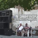 Tu Shung Peng - Wise Stories From Vineyard Town - JAh FiYah Promo Mix 2015
