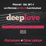 Rocchound b2b Cedrix Leroux - DeepLove - Live @ Hello Club Karlsruhe "12.12.2014 Podcast" #Hashtek