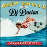 DJ Dacian - Deep Chills (Chapter Five)