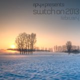 Ripy_X presents Switch On 2013 February