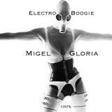 Migel Gloria -☆ ☆ ☆Electro Boogie/oldscool Break Beat Electro Mix☆ ☆ ☆