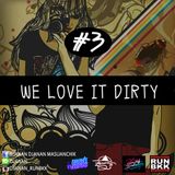 DIRTY BAR WE LOVE IT DIRTY #3