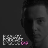 Pikalov - Podcast. Episode 049