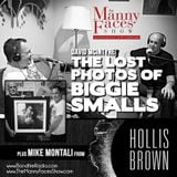 David McIntyre & the Lost Biggie Smalls Photos + Hollis Brown’s Mike Montali - The Manny Faces Show
