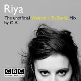 Riya - The unofficial Welcome To Berlin Mix