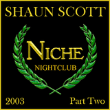Shaun "Banger" Scott Live @ Niche Nightclub Sheffield 2003 Part Two