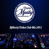 DjMusty Turkce Club Mix 2012