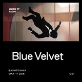 Blue Velvet @ UNION 77 RADIO 17.03.2016 'OST'