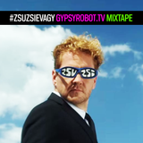 gypsyROBOT.tv | #zsuzsievagy Mixtape