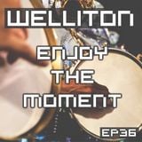 Welliton - Enjoy The Moment EP36 (Special Carnival)