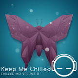 Keep Me Chilled Mix Volume 8