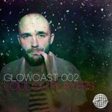 GLOWCAST 002 - Loulou Players