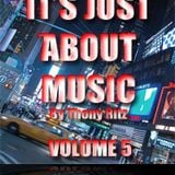 It's Just About Music By Thony Ritz (Volume 5)