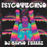 SET DJ BRUNO FERRAZ - PSYCOTECHNO