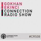 Gokhan Ekinci - Connection Radio Show #CRS08