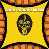 Good Voodoo Music Podcast 09 - Good Voodoo Knocks One Out For Miami WMC (Deep House)