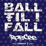 Ball Til I Fall 3.0