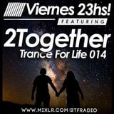 2Together - Trance For Life 014 - 07/08/2015