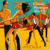 Dj Will-E presents Classic Merengue Mix V.0 "Latin Party Series"