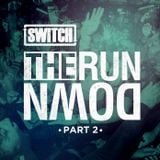Switch | The Run Down - Part 02