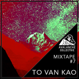 Avalanche Collective : To Van Kao - Mixtape #7