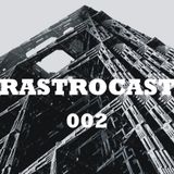 Rastrocast 002 - Live w/ Infestus @ Gare