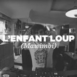 L'Enfant Loup (Mawimbi) • DJ set • LeMellotron.com