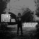 Mike - Episode 005