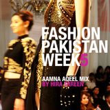 Fashion Pakistan Week 5 - Mix for Aamna Aqeel's 'Finding Glory' Collection
