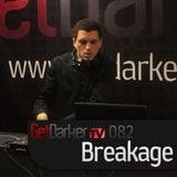 Breakage - GetDarkerTV Live 82