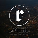 EAR FEEDER Podcast vol. 10 mixed by Leslu1