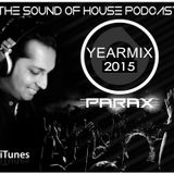 Parax- The Sound Of House Podcast Episode # 51 (Yearmix 2015)
