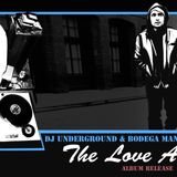 Bodega Man - The Love Album Mixtape Hosted by DJ Underground
