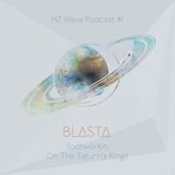 HZ WAVE Podcast #1 - Blasta - Footworkin On the Saturn's Rings - Jan 2013