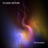 Flood Veyor presents Mindscapes (Remastered 2013 Album snippets)