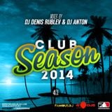 DJ DENIS RUBLEV & DJ ANTON - CLUB SEASON 2014 (PART 3)