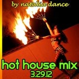 Natalia Dance- Hot House Mix 3.29.12