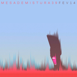 Mesa de Mistura #39 (Fev 2014)
