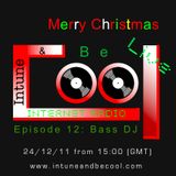 Intune & Becool Radio Show 2011 Episode 12 with Bass DJ