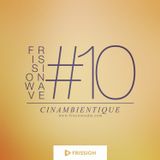 FRISSIONWAVE #10