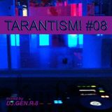 TARANTISM! #08 (EDM Mix April 2015)