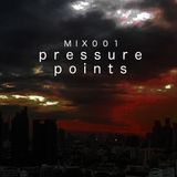 Pressure Points - Mix 001