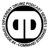 Different Drumz Podcast Episode 4 - Command Strange