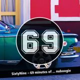 69 – sixtyNine minutes of ... nuboogie
