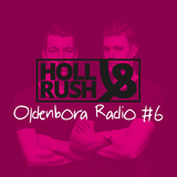 Oldenbora Radio #6 | Holl and Rush