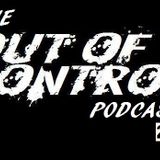 The Out Of Control Podcast (Episode 2) W/ Special Guest DJ, FLOORPHILA