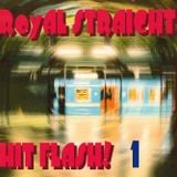 Royal Straight "Hit" Flash vol.1